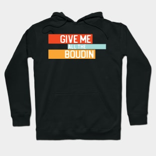 "Give me all the boudin" in white on retro colors - Food of the World: USA Hoodie